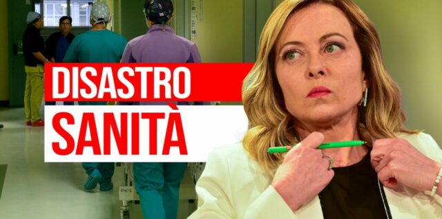 Disastro sanità. E Meloni taglia i fondi