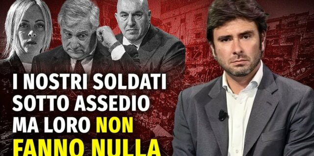 I soldati italiani in Libano sono SOTTO ASSEDIO mentre il Governo Meloni NON FA NULLA